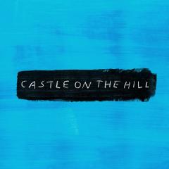 Castle On The Hill - Ed Sheeran