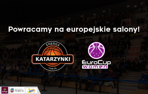Ekstraklasa koszykarek - Energa Toruń zagra w europejskich pucharach