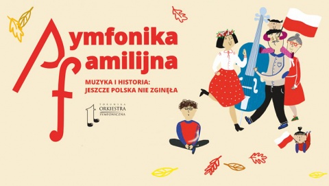 Jeszcze Polska nie zginęła - koncert Toruńskiej Orkiestry Symfonicznej