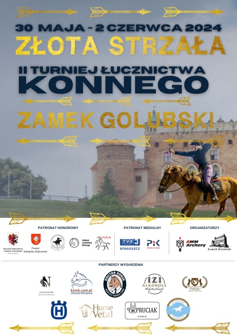 II Ogólnopolski Turniej Łucznictwa Konnego  Złota Strzała, Zamek Golubski, 31.05. - 2.06.2024r.(zakończony)