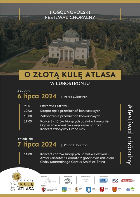 I Ogólnopolski Festiwal Chóralny o Złotą Kulę Atlasa w Lubostroniu 6-7 lipca 2024r.