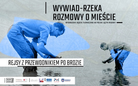 W ramach zadania: wywiad-rzeka - rozmowy o mieście - Rejs z przewodnikiem po Brdzie - 29.09.2024 r.(zakończony)