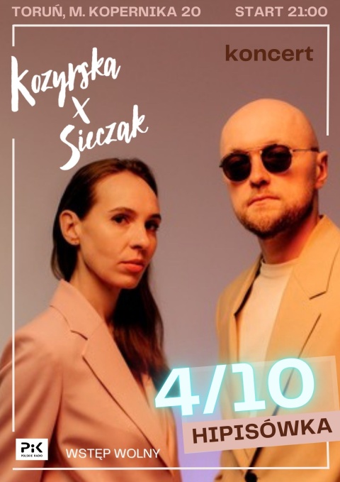 Kozyrska x Sieczak - Klub Muzyczny Hipisówka ul. Mikołaja Kopernika 20, Toruń 4.10.2024r. godz.21.00