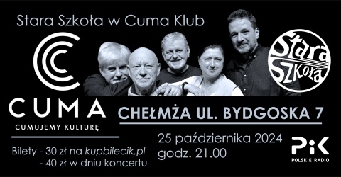 Koncert Starej Szkoły, Chełmża, ul. Bydgoska 7 - 25.10.2024r. godz. 21.00