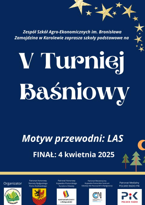 V Turniej Baśniowy (finał) Zespół Szkół Agro-Ekonomicznych im. Bronisława Zamojdzina w Karolewie 4 kwietnia o godzhellip 