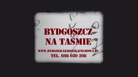 Bydgoszcz w kadrach taśm filmowych [wideo]