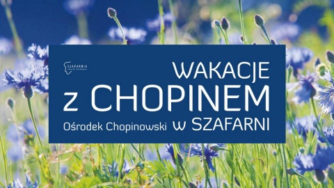 Wakacje z Chopinem - niedzielne recitale w Szafarni