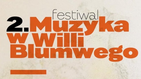 Kompozycje J.S.Bacha zabrzmią podczas kolejnego koncertu 2. Festiwalu Muzyka w Willi Blumwego