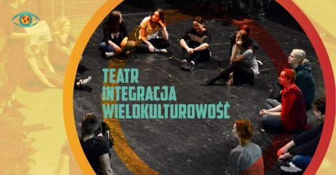 Teatr - integracja - wielokulturowość, czyli projekt Poszerz ŚwiatoPogląd