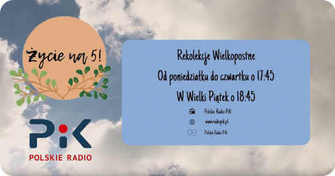 Rekolekcje Wielkopostne Życie na piątkę w PR PiK: odcinek 5 [wideo]