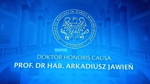 Nadanie prof. Arkadiuszowi Jawieniowi tytułu doktora honoris causa Uniwersytetu Medycznego w Poznaniu/fot. Ewa Dąbrowska