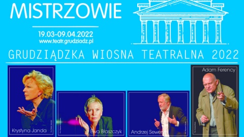 Wiosna Teatralna w Grudziądzu zachwyci dojrzałością. Mistrzowski afisz